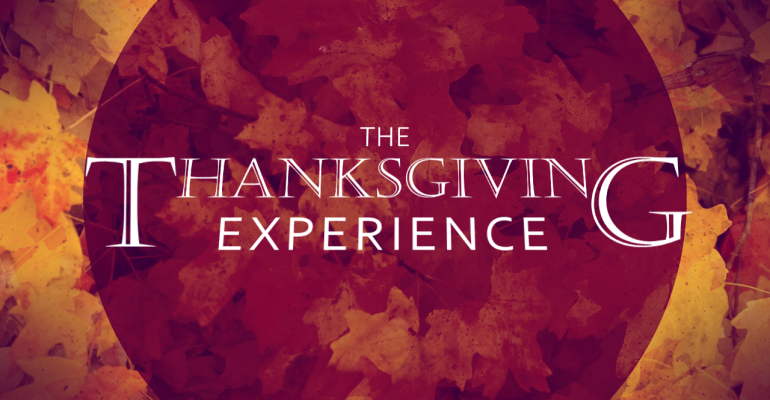 The Thanksgiving Experience