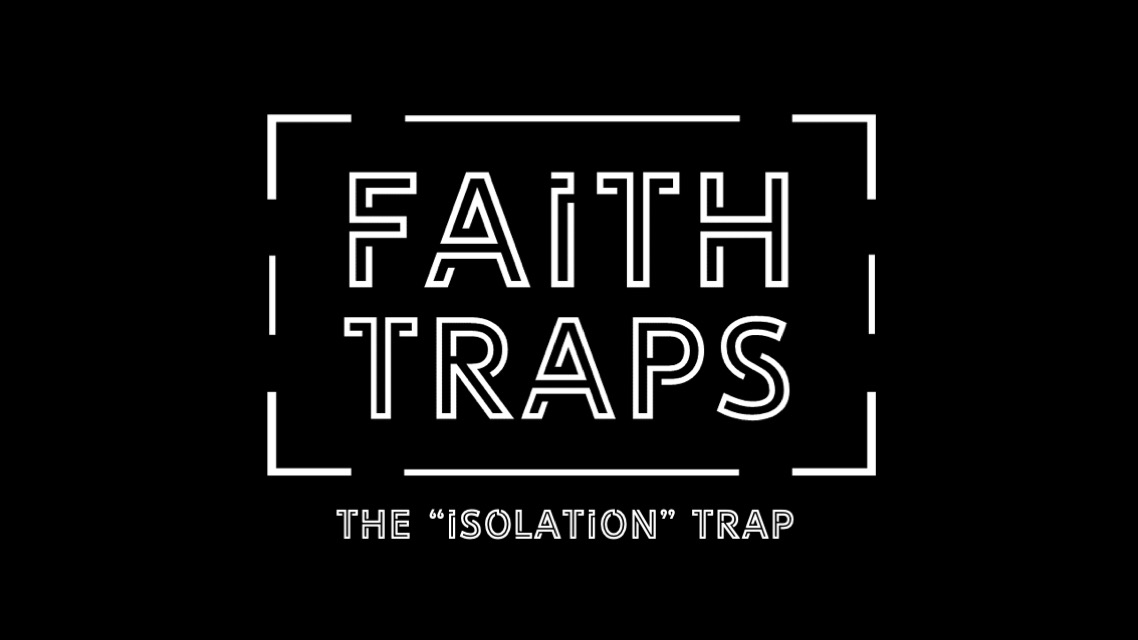 Faith Traps – Wk3 // 10.27.19