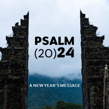 Psalm (20)24 | Scattered Sunday // 12.31.23