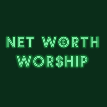 Net Worth Worship // 6.28.26